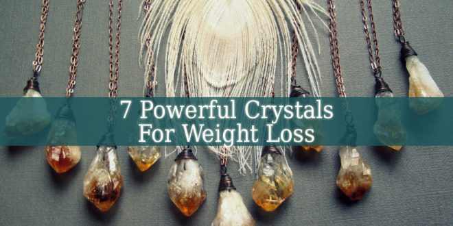 Crystals For Weight Loss