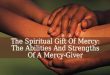 Spiritual Gift Of Mercy