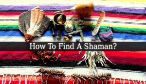 How To Find A Shaman