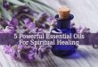 Essential Oils For Spiritual Healing