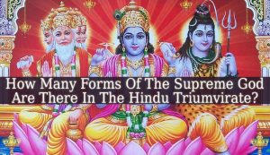 How Many Forms Of The Supreme God Are There In The Hindu Triumvirate?