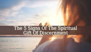 Signs Of The Spiritual Gift Of Discernment