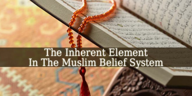 Which Concept Is An Inherent Element In The Muslim Belief System