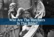 Who Are The Watchers In The Bible?
